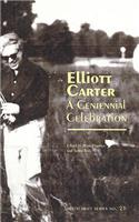 Elliott Carter: A Centennial Celebration