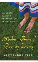 Modern Perils of Country Living: An Urban Family's Misadventures in the Woods