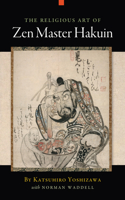 Religious Art of Zen Master Hakuin