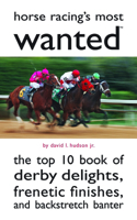 Horse Racing's Most Wanted