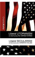 Liberal Utopianism Is Destroying the United States