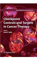 Checkpoint Controls and Targets in Cancer Therapy