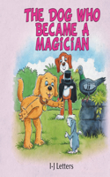 Dog Who Became A Magician