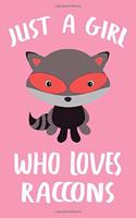 Just A Girl Who Loves Raccoons.