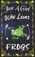 Just A Girl Who Loves Frogs