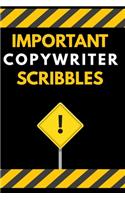 Important Copywriter Scribbles Notebook / Journal 6x9 Ruled Lined 120 Pages