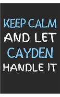 Keep Calm And Let Cayden Handle It