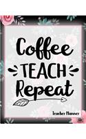 Coffee Teach Repeat - Teacher Planner