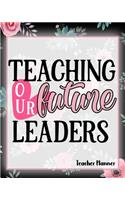 Teaching Our Future Leaders - Teacher Planner