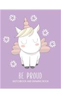 Be Proud - Sketchbook and Drawing Book