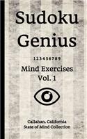 Sudoku Genius Mind Exercises Volume 1: Callahan, California State of Mind Collection