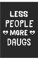 Less People More Daugs