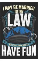 I May Be Married To The Law