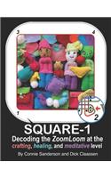 SQUARE 1, DECODING the Zoom Loom