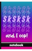 Sk Sk Sk Sk And I Oop! - Notebook