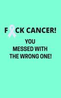 FCK Cancer! You Picked The Wrong To Mess With!