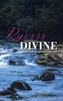 Ryvers Divine: A Cry for Kingdom Charisma