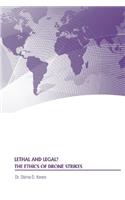 Lethal and Legal? The Ethics of Drone Strikes