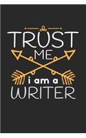 Trust me, I am a writer