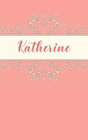 Katherine: Personalized Name Journal for Women and Girls 6x9 Inches