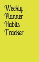 Weekly Planner Habits Tracker: Fill in dates and activities with this 8.5 x 11 organizer. Keep track of your time and activities with this planner.
