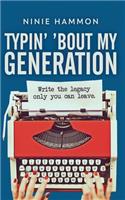 Typin' 'Bout My Generation