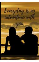 Everyday is an adventure with you