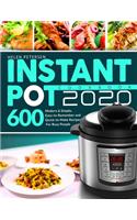Instant Pot Cookbook 2020: 600 Modern & Simple, Easy-to-Remember and Quick-to-Make Recipes For Busy People