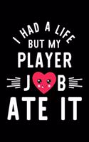 I Had A Life But My Player Job Ate It