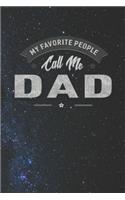 My Favorite People Call Me Dad: Family life Grandpa Dad Men love marriage friendship parenting wedding divorce Memory dating Journal Blank Lined Note Book Gift