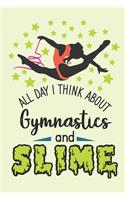 All Day I Think About Gymnastics And Slime