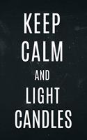 Keep Calm and Light Candles: Candle notebook funny cover. Lined pages for candle makers.