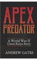 Apex Predator (A World War II Giant Kaiju Story)