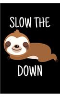 Slow The Sloth Down