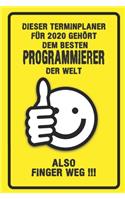 Dieser Terminplaner für 2020 gehört dem besten Programmierer der Welt - also Finger Weg !!!: Organizer für das Jahr 2020 mit lustigem Spruch - Geschenk für Arbeitskollegen Freunde und Familie - Monatsplaner, Wochenplaner von Januar bis Dezem
