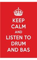 Keep Calm and Listen to Drum and Bas