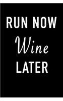 Run Now Wine Later: Blank Lined Journal Notebook, 120 Pages, Matte, Softcover, 6x9 Diary