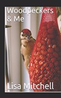Woodpeckers & Me