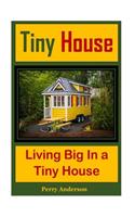 Tiny House: Living Big in a Tiny House