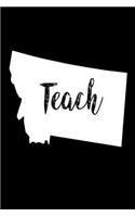 Teach: Montana Map Back To School Gift Notebook For Teachers