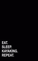 Eat Sleep Kayaking Repeat