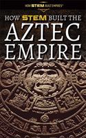 How Stem Built the Aztec Empire