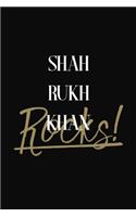 Shah Rukh Khan Rocks!