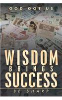 Wisdom Brings Success