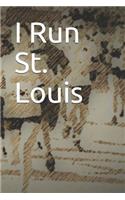 I Run St. Louis: Blank Lined Journal