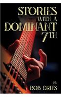 Stories with a Dominant Seventh