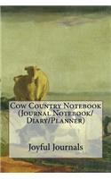 Cow Country Notebook (Journal Notebook/Diary/Planner): 6 X 9 Small Notebook with 120 Pages of College-Ruled Paper for Various Writing Purposes