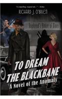 To Dream the Blackbane