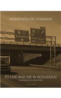 To Live and Die in Scoudouc