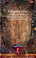 Shadow's Cry A Collected Omnibus